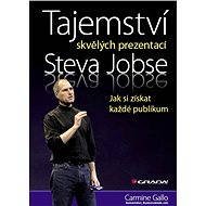 Tajemství skvělých prezentací Steva Jobse - Carmine Gallo