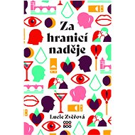 Za hranicí naděje - Lucie Zvěřová