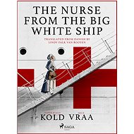 The Nurse from the Big White Ship - Mich Vraa