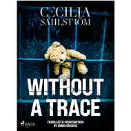 Without a Trace: A Sara Vallén Thriller - Cecilia Sahlström