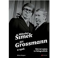 Šimek, Grossmann a spol.: návrat nejen ve fotografiích - Milan Wágner