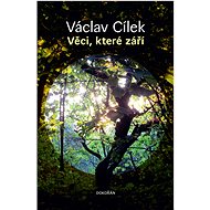 Věci, které září - Václav Cílek