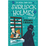 Sherlock Holmes vyšetruje: Korunka s berylmi - Stephanie Baudet