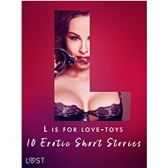 L is for Love-toys - 10 Erotic Short Stories - Sarah Schmidt