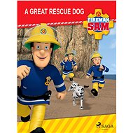 Fireman Sam - A Great Rescue Dog - 