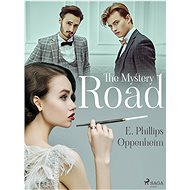 The Mystery Road - Edward Phillips Oppenheim