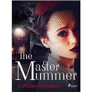 The Master Mummer - Edward Phillips Oppenheim