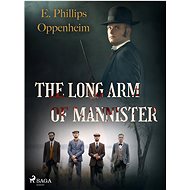 The Long Arm of Mannister - Edward Phillips Oppenheim