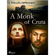 A Monk of Cruta - Edward Phillips Oppenheim