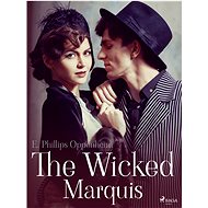 The Wicked Marquis - Edward Phillips Oppenheim