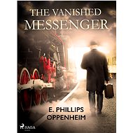 The Vanished Messenger - Edward Phillips Oppenheim