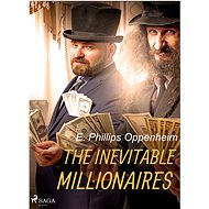 The Inevitable Millionaires - Edward Phillips Oppenheim