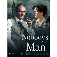 Nobody's Man - Edward Phillips Oppenheim