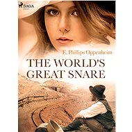 The World's Great Snare - Edward Phillips Oppenheim