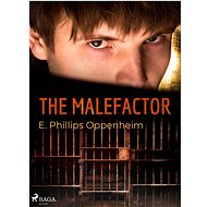 The Malefactor - Edward Phillips Oppenheim