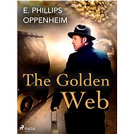 The Golden Web - Edward Phillips Oppenheim