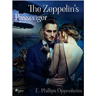 The Zeppelin's Passenger - Edward Phillips Oppenheim