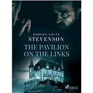 The Pavilion on the Links - Robert Louis Stevenson