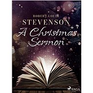 A Christmas Sermon - Robert Louis Stevenson