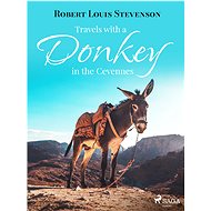 Travels with a Donkey in the Cevennes - Robert Louis Stevenson
