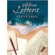 Vailima Letters - Robert Louis Stevenson