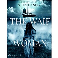 The Waif Woman - Robert Louis Stevenson