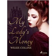 My Lady's Money - Wilkie Collins
