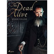 The Dead Alive - Wilkie Collins