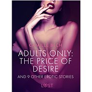 Adults only: The Price of Desire and 9 other erotic stories - Camille Bech