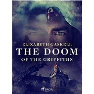 The Doom of the Griffiths - Elizabeth Gaskell