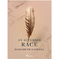 An Accursed Race - Elizabeth Gaskell