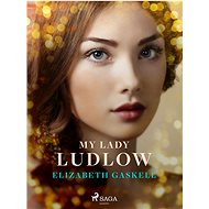My Lady Ludlow - Elizabeth Gaskell
