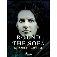 Round the Sofa - Elizabeth Gaskell