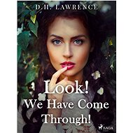 Look! We Have Come Through! - D.H. Lawrence
