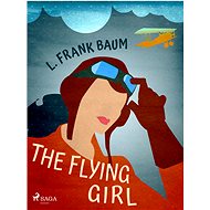 The Flying Girl - L. Frank Baum