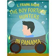 The Boy Fortune Hunters in Panama - L. Frank Baum