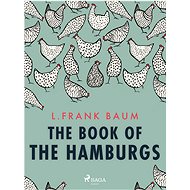 The Book of the Hamburgs - L. Frank Baum