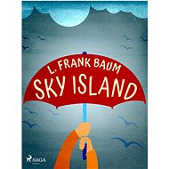 Sky Island - L. Frank Baum