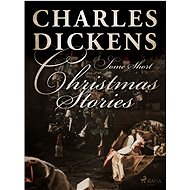 Some Short Christmas Stories - Charles Dickens