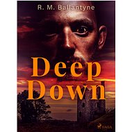 Deep Down - R. M. Ballantyne