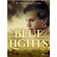 Blue Lights - R. M. Ballantyne