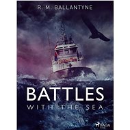 Battles with the Sea - R. M. Ballantyne