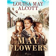 May Flowers - Louisa May Alcott