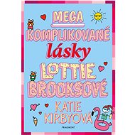 Mega komplikované lásky Lottie Brooksové  - Katie Kirbyová