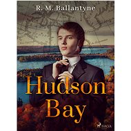 Hudson Bay - R. M. Ballantyne
