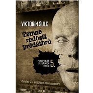Temné radosti predátorů - Viktorín Šulc