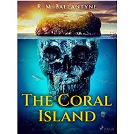 The Coral Island - R. M. Ballantyne