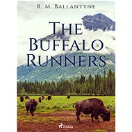 The Buffalo Runners - R. M. Ballantyne