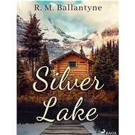 Silver Lake - R. M. Ballantyne
