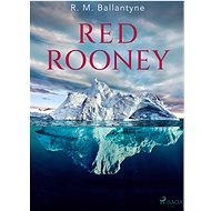 Red Rooney - R. M. Ballantyne